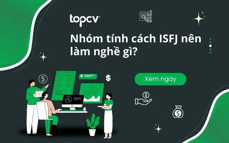 Nhóm tính cách ISFJ nên chọn nghề nghiệp nào?